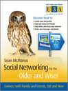 Social Networking for the Older and Wiser (eBook): Connect with Family and Friends, Old and New